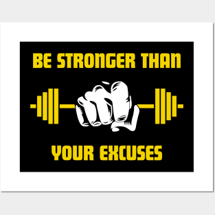 Be Stronger Than Your Excuses Posters and Art